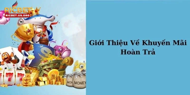 Người chơi nên nắm chắc cơ chế hoàn trả của chương trình khuyến mãi.